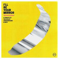 Various Artists - I'll Be Your Mirror: A Tribute To The Velvet Underground & Nico vinyl cover