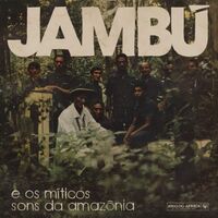 Various Artists - Jambu - E Os Miticos Sons Da Amazonia vinyl cover