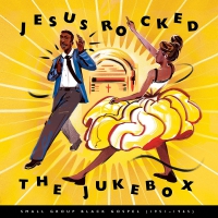 Various Artists - Jesus Rocked The Jukebox: Small Group Black Gospel 1951-1965 vinyl cover