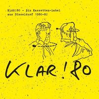 Various Artists - Klar!80: Ein Kassetten-Label Aus Dusseldorf 1980-82