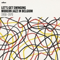 Various Artists - Let's Get Swinging: Modern Jazz In Belgium vinyl cover
