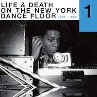 Various Artists - Life & Death On A New York Dance Floor 1980-1983 Part 1 / Various vinyl cover