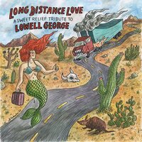 Various Artists - Long Distance Love - A Sweet Relief Tribute To Lowell George vinyl cover