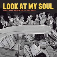 Various Artists - Look At My Soul: Latin Shade Of Texas Soul vinyl cover