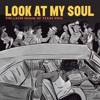 Various Artists - Look At My Soul: The Latin Shade Of Texas Soul vinyl cover
