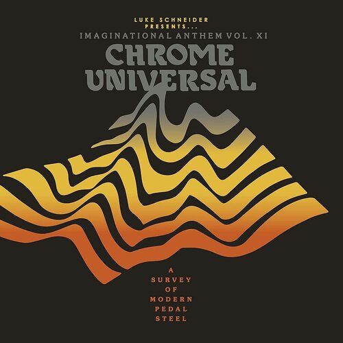 Various Artists - Luke Schneider Presents Imaginational Anthem Vol. Xi: Chrome Universal