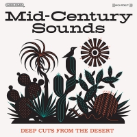 Various Artists - Mid-Century Sounds - Deep Cuts From The Desert vinyl cover