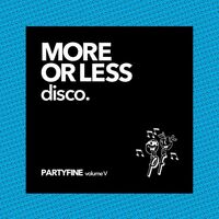 Various Artists - More Or Less Disco - Partyfine Vol. V vinyl cover