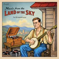 Various Artists - Music From the Land of the Sky: 1925 Asheville Sessions vinyl cover