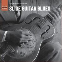 Various Artists - Rough Guide To Slide Guitar Blues