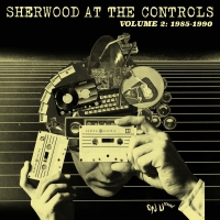 Various Artists - Sherwood At The Controls Volume 2 1985-1990 vinyl cover