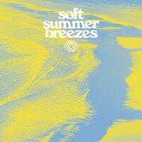 Various Artists - Soft Summer Breezes vinyl cover