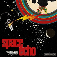 Various Artists - Space Echo: Mystery Behind The Cosmic Sound vinyl cover