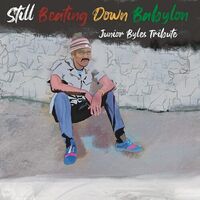 Various Artists - Still Beating Down Babylon Tribute To Junior Byles