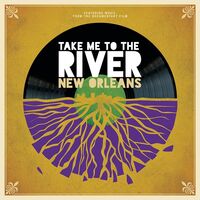 Various Artists - Take Me To The River: New Orleans