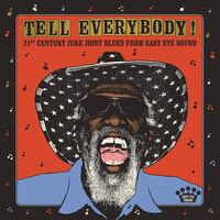 Various Artists - Tell Everybody! 21St Century Juke Joint Blues From Easy Eye Sound