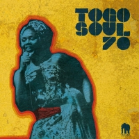 Various Artists - Togo Soul 70: Selected Rare Togolese vinyl cover