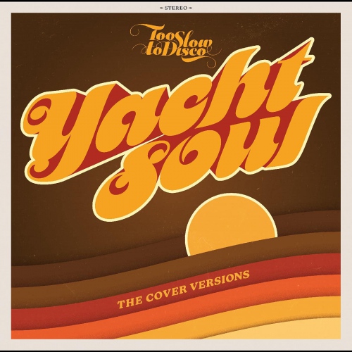 Various Artists - Too Slow To Disco Presents: Yacht Soul Covers vinyl cover