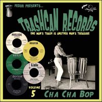 Various Artists - Trashcan Records Volume 5: Cha Cha Bop vinyl cover