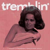 Various Artists - Tremblin' - Steamy & Atmospheric Female vinyl cover