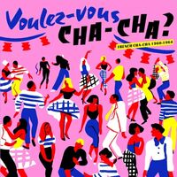 Various Artists - Voulez Vous Cha Cha vinyl cover
