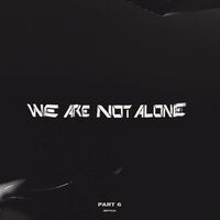 Various Artists - We Are Not Alone: Part 6
