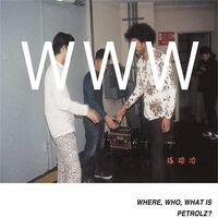Various Artists - Where, Who, What Is Petrolz?