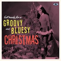 Various - Get Ready For A Groovy And Bluesy Christmas vinyl cover