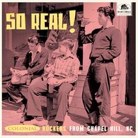 Various - So Real!: Colonial Rockers From Chapel Hill, NC vinyl cover