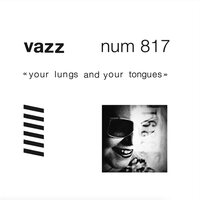 Vazz - Your Lungs and Your Tongues (White) vinyl cover