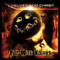 Velvet Acid Christ - Fun With Knives Remastered vinyl cover