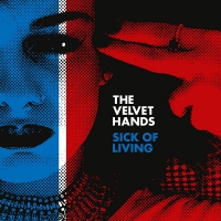 Velvet Hands - Sick Of Living vinyl cover