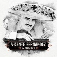 Vicente Fernández - A Mis 80'S vinyl cover