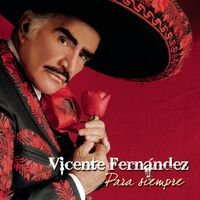 Vicente Fernandez - Para Siempre vinyl cover