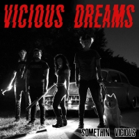 Vicious Dreams - Vicious Dreams | Somethin' Vicious | 7 vinyl cover