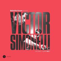 Victor Simonelli - Behind The Groove Present Victor Simonelli: The Early Years Vol. 1 vinyl cover