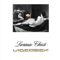 Videosex - Lacrimae Christi