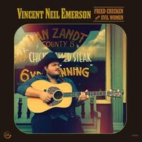 Vincent Neil Emerson - Fried Chicken And Evil Women vinyl cover
