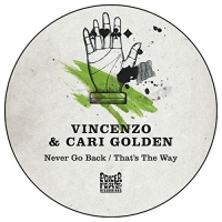 Vincenzo Golden & Cari - Never Go Back / That's The Way vinyl cover