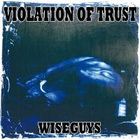 Violation Of Trust - Wiseguys vinyl cover