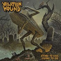 Violation Wound - Dying To Live, Living To Die vinyl cover