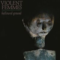Violent Femmes - Hallowed Ground vinyl cover