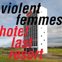 Violent Femmes - Hotel Last Resort vinyl cover