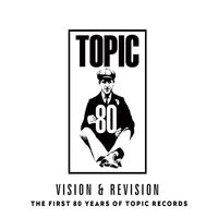Vision & Revision - The First 80 Years Of Topic Records vinyl cover
