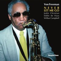 Von Freeman - Never Let Me Go vinyl cover