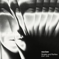 Vox Low - Singles And Rarities: 2014/2018 vinyl cover