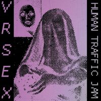 Vr Sex - Human Traffic Jam Indie Exclusive vinyl cover