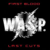 W.a.s.p. - First Blood, Last Cuts vinyl cover