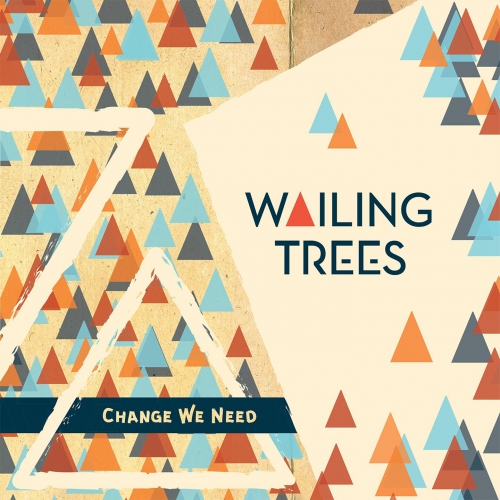 Wailing Trees - Change We Need vinyl cover