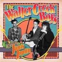 Waller Creek Boys  / Janis Joplin - The Waller Creek Boys Featuring Janis Joplin vinyl cover